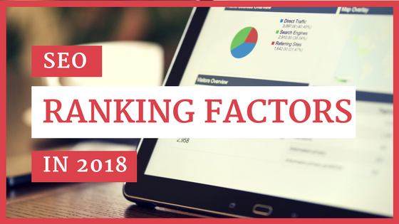 SEO Ranking Factors in 2018